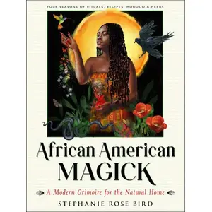 African American Magick by Stephanie Rose Bird