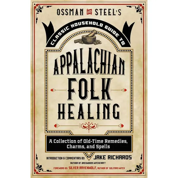 Appalachian Folk Healing by Jake Richards