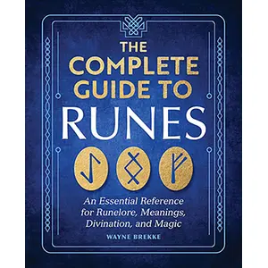 Complete Guide to Runes by Wayne Brekke
