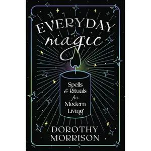 Everyday Magic by Dorothy Morrison