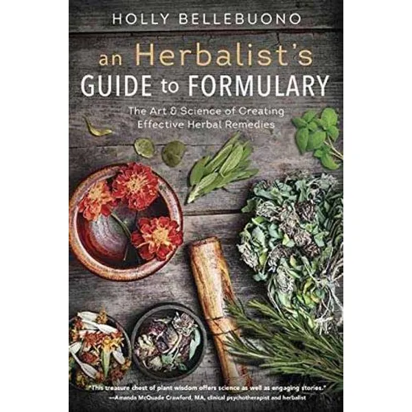 Herbalists Guide to Formulary by Holly Bellebuono