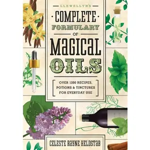 Llewellyn Complete Formulary of Magical Oils by Celeste Rayne Helstab