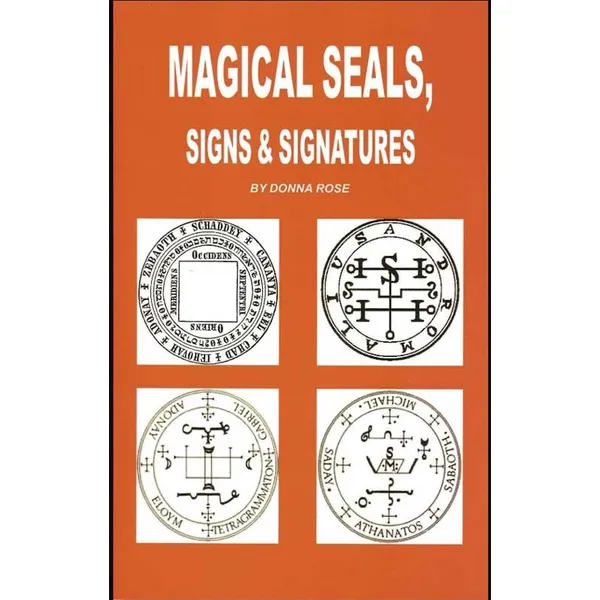 Magical Seals, Signs & Signatures by Donna Rose