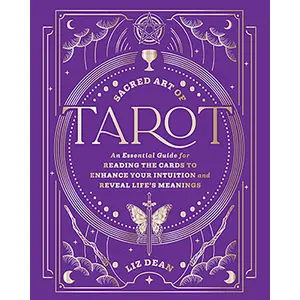 Sacred Art of Tarot (hc) by Liz Dean