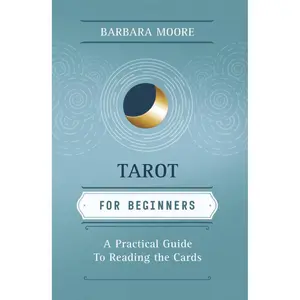 Tarot For Beginners by Barbara Moore