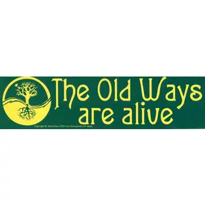 The Old Ways Are Alive