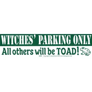 Witches Parking Only All others will be Toad bumper sticker